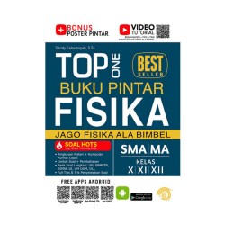 Top One Buku Pintar Fisika Sma/Ma Kelas X,Xi,Xii Top One Buku Pintar Fisika Sma/Ma Kelas X,Xi,Xii