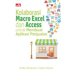Kolaborasi Macro Excel dan Access untuk Membuat Aplikasi Penjualan Kolaborasi Macro Excel dan Access untuk Membuat Aplikasi Penjualan