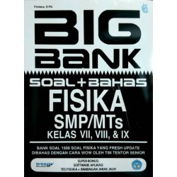 BIG BANK SOAL + BAHAS FISIKA SMP/MTs Kelas VII,VIII,IX BIG BANK SOAL + BAHAS FISIKA SMP/MTs Kelas VII,VIII,IX