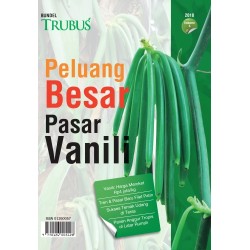 Bundel Trubus 2018 VOL.3: Peluang Pasar Besar Vanili Bundel Trubus 2018 VOL.3: Peluang Pasar Besar Vanili