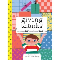 Giving Thanks: More than 100 ways to say thank you Giving Thanks: More than 100 ways to say thank you