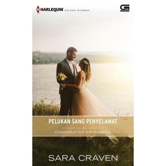 Harlequin Koleksi Istimewa: Pelukan Sang Penyelamat (Comparative Strangers)