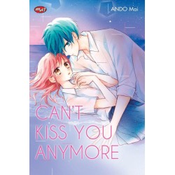 Can't Kiss You Anymore Can't Kiss You Anymore