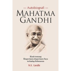 Autobiografi Mahatma Gandhi Autobiografi Mahatma Gandhi