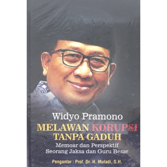 Widyo Pramono Melawan Korupsi Tanpa Gaduh (Hard Cover)