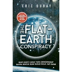 The Flat Earth Conspiracy The Flat Earth Conspiracy