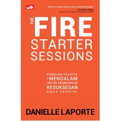 THE FIRE STARTER SESSIONS Panduan Praktis + Mendalam untuk Membangun Kesuksesan THE FIRE STARTER SESSIONS Panduan Praktis + Mendalam untuk Membangun Kesuksesan