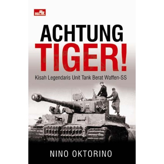 Achtung Tiger - Kisah Legendaris Unit Tank Berat Waffen-SS