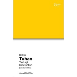 Ketika Tuhan Tak Lagi Dibutuhkan (Special Edition) Ketika Tuhan Tak Lagi Dibutuhkan (Special Edition)