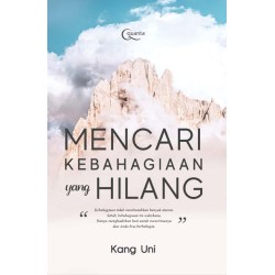 Mencari Kebahagiaan yang Hilang Mencari Kebahagiaan yang Hilang