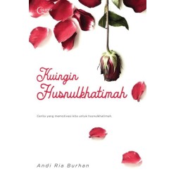 Kuingin Husnulkhatimah Kuingin Husnulkhatimah
