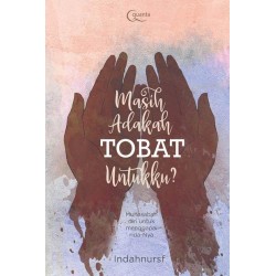 Masih Adakah Tobat Untukku? Masih Adakah Tobat Untukku?
