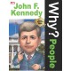 Why? People - John F. Kennedy