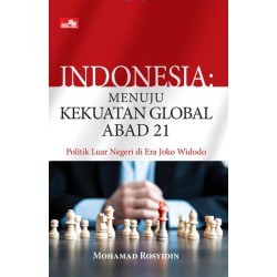Indonesia: Menuju Kekuatan Global Abad 21 Indonesia: Menuju Kekuatan Global Abad 21