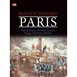 Bloody History: Paris Bloody History: Paris