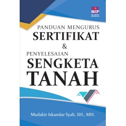 Panduan Mengurus Sertifikat dan Penyelesaian Sengketa Tanah Panduan Mengurus Sertifikat dan Penyelesaian Sengketa Tanah