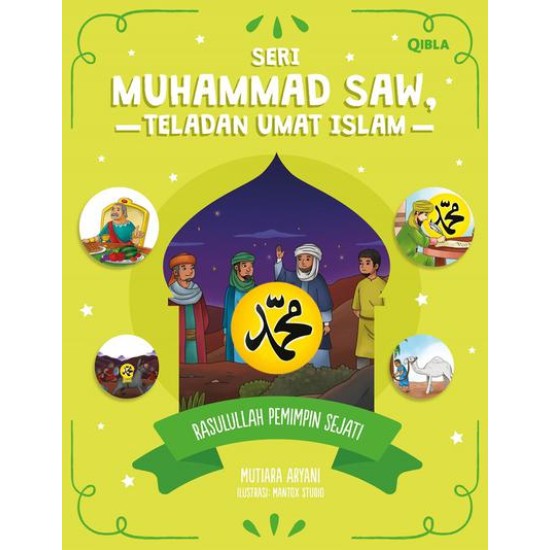Muhammad Saw - Rasulullah Pemimpin Sejati