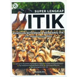 Super Lengkap ITIK: Panduan Beternak & Berbisnis Itik dari Hulu hingga Hilir Super Lengkap ITIK: Panduan Beternak & Berbisnis Itik dari Hulu hingga Hilir