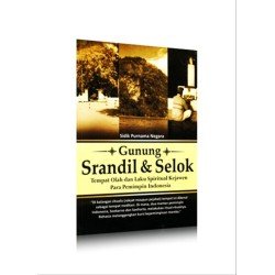 Gunung Srandil Dan Selok Tempat Olah Dan Laku Spiritual Kejawen Para Pemimpin Indonesia Gunung Srandil Dan Selok Tempat Olah Dan Laku Spiritual Kejawen Para Pemimpin Indonesia