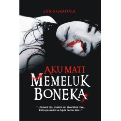Aku Mati Memeluk Boneka Aku Mati Memeluk Boneka