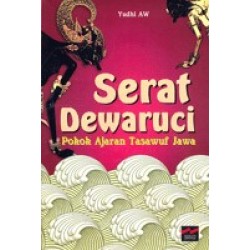 Serat Dewaruci (Pokok Ajaran Tasawuf Jawa) Serat Dewaruci (Pokok Ajaran Tasawuf Jawa)