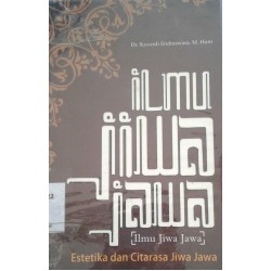 ILMU JIWA JAWA : ESTETIKA DAN CITARASA JIWA JAWA ILMU JIWA JAWA : ESTETIKA DAN CITARASA JIWA JAWA