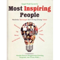 Most Inspiring People: Menimba Semangat dari Orang-orang Hebat Most Inspiring People: Menimba Semangat dari Orang-orang Hebat