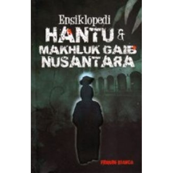 Ensiklopedia Hantu dan Makhluk Gaib Nusantara