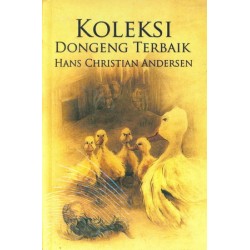 Koleksi Dongeng Terbaik Hans Christian Andersen Koleksi Dongeng Terbaik Hans Christian Andersen
