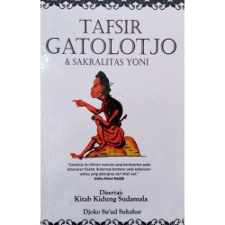 Tafsir Gatolotjo & Sakralitas Yoni Tafsir Gatolotjo & Sakralitas Yoni