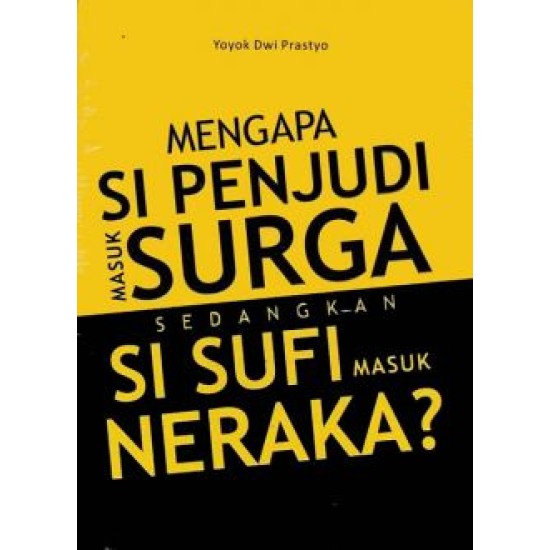 Mengapa Si Penjudi Masuk Surga Sedangkan Si Sufi Masuk Neraka?