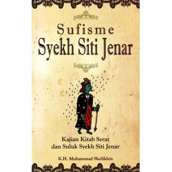 Sufisme Syekh Siti Jenar Edisi Terbaru 2014 Sufisme Syekh Siti Jenar Edisi Terbaru 2014