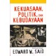 KEKUASAAN, POLITIK, DAN KEBUDAYAAN : WAWANCARA DENGAN EDWARD W. SAID