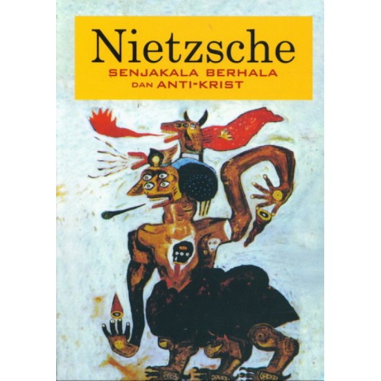 Nietzsche : Senjakala Berhala Dan Anti Krist