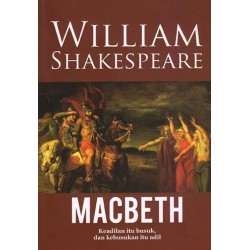 MACBETH: Kejadian itu Busuk, dan Kebusukan itu Adil MACBETH: Kejadian itu Busuk, dan Kebusukan itu Adil