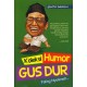 Koleksi Humor Gus Dur Paling Nyeleneh