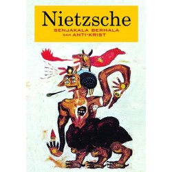 NIETZSCHE : SENJAKALA BERHALA DAN ANTI-KRIST EDISI 2017 NIETZSCHE : SENJAKALA BERHALA DAN ANTI-KRIST EDISI 2017