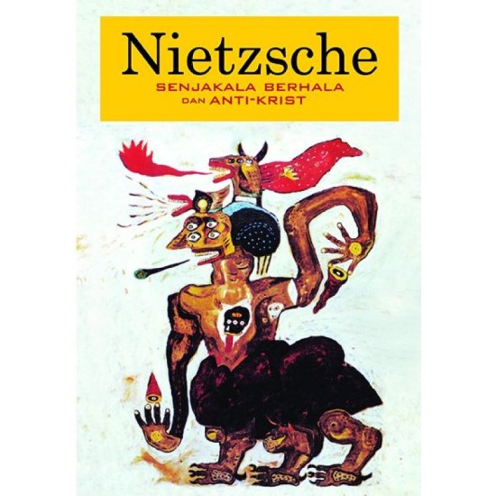 NIETZSCHE : SENJAKALA BERHALA DAN ANTI-KRIST EDISI 2017