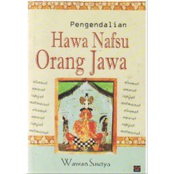 Pengendalian Hawa Nafsu Orang Jawa Pengendalian Hawa Nafsu Orang Jawa