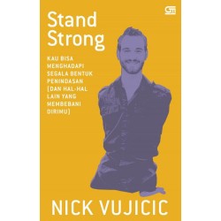 Stand Strong: Kau Bisa Menghadapi Segala Bentuk Penindasan (dan HalHal Lain yang Membebani Dirimu) Stand Strong: Kau Bisa Menghadapi Segala Bentuk Penindasan (dan HalHal Lain yang Membebani Dirimu)