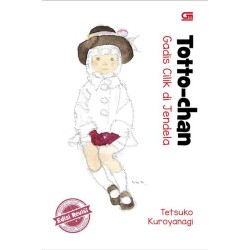 Totto-Chan: Gadis Cilik di Jendela - Edisi Revisi * Hard Cover Totto-Chan: Gadis Cilik di Jendela - Edisi Revisi * Hard Cover