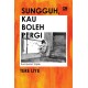 Sungguh, Kau Boleh Pergi - Kumpulan Sajak* Ket: Hard Cover