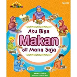 QANZA - Seri Aku Bisa : Aku Bisa Makan di Mana Saja QANZA - Seri Aku Bisa : Aku Bisa Makan di Mana Saja