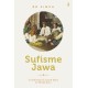Sufisme Jawa: Transformasi Tasawuf Islam Ke Mistik Jawa