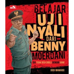 Belajar Uji Nyali dari Benny Moerdani Belajar Uji Nyali dari Benny Moerdani