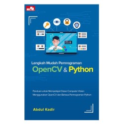 Langkah Mudah Pemrograman OpenCV & Python Langkah Mudah Pemrograman OpenCV & Python