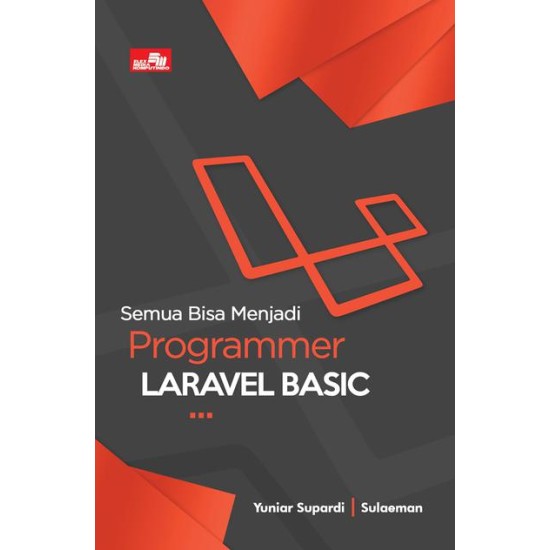 Semua Bisa Menjadi Programmer Laravel Basic