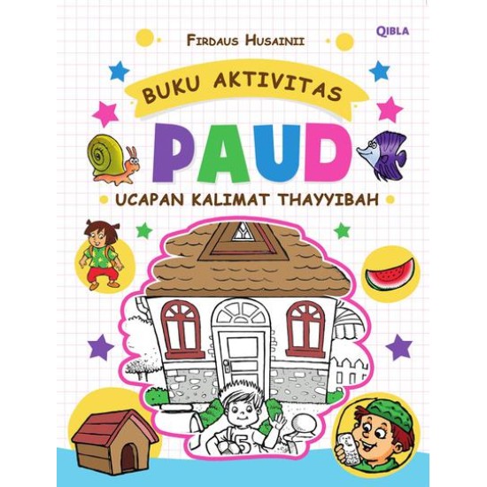 Buku Aktivitas Paud : Ucapan Kalimat Thayyibah