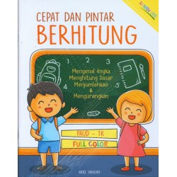 CEPAT DAN PINTAR BERHITUNG (MENGENAL ANGKA : MENGHITUNG DASAR : MENJUMLAHKAN & MENGURANGKAN) CEPAT DAN PINTAR BERHITUNG (MENGENAL ANGKA : MENGHITUNG DASAR : MENJUMLAHKAN & MENGURANGKAN)