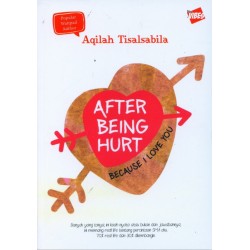 AFTER BEING HURT BECAUSE I LOVE YOU AFTER BEING HURT BECAUSE I LOVE YOU